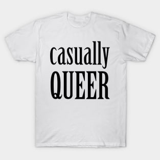 Casually Queer T-Shirt
